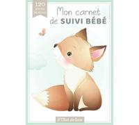 Mon carnet de suivi bébé: Journal de bord de bébé en COULEUR - tout âge - 120 jours de suivi - Cadeau idéal grossesse naissance
