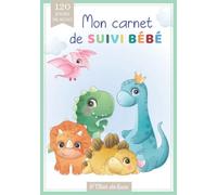 Mon carnet de suivi bébé: Journal de bord de bébé en COULEUR - tout âge - 120 jours de suivi - Cadeau idéal grossesse naissance