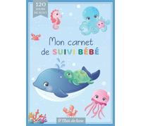 Mon carnet de suivi bébé: Journal de bord de bébé en COULEUR - tout âge - 120 jours de suivi - Cadeau idéal grossesse naissance
