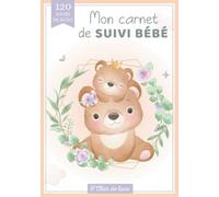 Mon carnet de suivi bébé: Journal de bord de bébé en COULEUR - tout âge - 120 jours de suivi - Cadeau idéal grossesse naissance