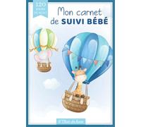 Mon carnet de suivi bébé: Journal de bord de bébé en COULEUR - tout âge - 120 jours de suivi - Cadeau idéal grossesse naissance