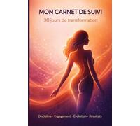 Mon carnet de suivi - Cure minceur : 30 jours de transformation ( Activité physique, alimentation, hydratation): Un journal pour rester discipliné(e), ... et transformer ton corps. Édition Femme