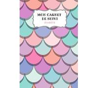 Mon carnet de suivi diabète: Carnet de suivi de la glycémie | Autosurveillance glycémique sur 1 an | 6" x 9", petit format