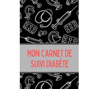 Mon Carnet de Suivi Diabète: Suivre sa glycémie sur 2 ans - 106 semaines - Journal de bord du diabétique à remplir - Surveillance et contrôle insuline et glycémie - Fiches de suivi.