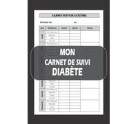 Mon Carnet de Suivi Diabète: Surveillance quotidienne de la glycémie, Livre de surveillance du diabète pour enfants et adultes, Livre de surveillance de la glycémie de 108 semaines.