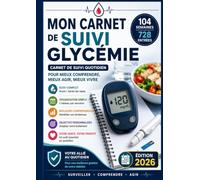 Mon Carnet de Suivi Glycémie: Journal pratique d'un diabétique sur 104 semaines pour noter ses mesures avant et après les repas, son traitement et ses observations