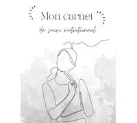 Mon Carnet de Suivi Nutritionnel: + Plan Nutritionnel Personnalisé OFFERT !