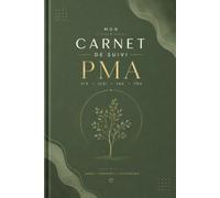Mon Carnet de Suivi PMA: Organisez votre parcours d'assistance médicale à la procréation, notez vos rendez-vous, résultats, traitements hormonaux, ... et évolution de chaque tentative