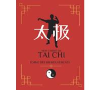 Mon carnet de Tai Chi : un carnet pour consigner les 108 mouvements de la forme