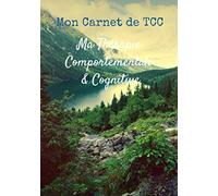 Mon Carnet de TCC ma thérapie comportementale et cognitive: 100pages, 7x10pouces, Carnet de TCC, avec tableau facile à remplir, exercice de la TCC