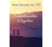Mon Carnet de TCC ma thérapie comportementale et cognitive: 100pages, 7x10pouces, Carnet de TCC, avec tableau facile à remplir, exercice de la TCC