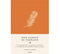 Mon carnet de thérapie Le carnet pour écrire tes pensées, tes émotions et tes réflexions avant, pendant et après tes séance - Myriam Paperman - Hachette Pratique - relié - Guide