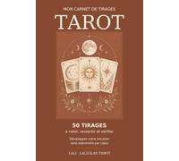 Mon Carnet de Tirages Tarot: Journal de tarot à remplir | 50 tirages à noter, ressentir et vérifier | Développez votre intuition sans apprendre par cœur