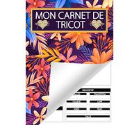 Mon Carnet de Tricot: Cahier de tricot | livre Idéal pour créer enregistrer et regrouper vos projets de tricotage | Format 17.78 cm x 25.4 cm | Cadeau ... les Passionnés de Tricotage et de crochet
