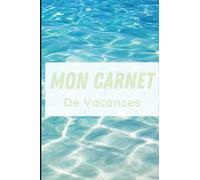 Mon carnet de vacances: Souvenirs de mes vacances voyages