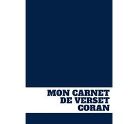 Mon Carnet De Verset Coran: Journal De Prières Quotidiennes Pour Noter Les Versets, Méditer Les Écritures Coranique, Inscrire Ses Réflexions Et ... Ecrire En Arabe Et Traduire En Français .