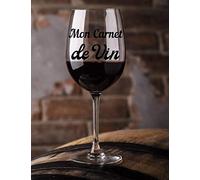 Mon Carnet de Vin: Carnet de dégustation de vin à remplir | Notez vos découvertes œnologiques | 100 fiches de Vins | Idée Cadeau | Grand format, 21,6 x 28 cm.