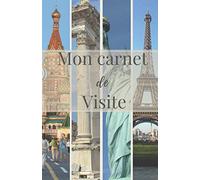 Mon carnet de visite: Carnet de visite à remplir au fil de vos visites au sein des grands monuments du monde entier !