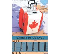 Mon Carnet de Voyage Canada: | 120 pages, 15,24 cm x 22,86 cm | un joli cadeau de souvenirs ou pré-voyage de vacances pour amis, femme, homme, ... ou un cadeau surprise pour les fans de Voyage