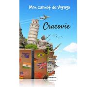 Mon Carnet de Voyage Cracovie: Carnet de voyage | Préparation de votre voyage | Lieux indispensables à visiter | Checklists | Souvenirs | 6 x 9 pouces | Bullet time | Cracovie |