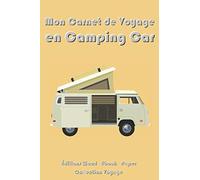 Mon Carnet de Voyage en Camping Car | Idéal pour notifier vos souvenirs de vacance | 98 pages à remplir | Couverture Or: Ce Carnet de Voyage vous ... les informations des étapes de votre voyage.