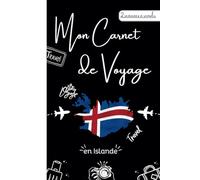 Mon Carnet de Voyage en Islande: Carnet de Souvenirs de Voyage en Islande à remplir - Planificateur de Voyage pour Préparer son Séjour en Islande