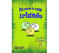 Mon carnet de voyage Irlande: À partir de 8 ans