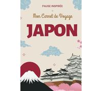 Mon Carnet de Voyage Japon: Carnet de Voyage à Remplir Adulte | Format Pratique similaire à A5