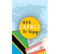 Mon Carnet De Voyage: Journal De Voyage TANZANIE Avec Planner et Check-List ,Pour Vous Accompagner Durant Votre Voyage ,125 pages, grille de lignes|format 6x9 DIN A5, couverture souple matte