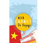 Mon Carnet De Voyage: Journal De Voyage VIETNAM Avec Planner et Check-List | 125 pages | Format 15.24 x 22.89 Cm