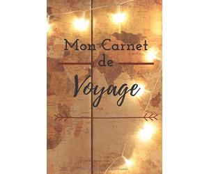 Mon carnet de Voyage: journal du voyageur - récit des voyages histoires et anecdotes - périples croisières road trip routard tour du monde - 99 pages vierges numérotées couleur crème