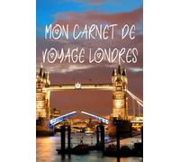Mon carnet de voyage Londres: Carnet de voyage à remplir de 100 pages lignées de taille 6x9 po (15,24 x 22,86 cm)|Journal de bord et Carnet de voyage à imprimer pour vos vacances réussies à Londres.