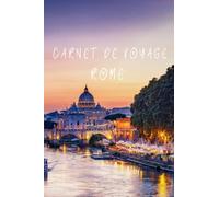 Mon carnet de voyage Rome: Carnet de voyage à remplir de 100 pages lignées de taille 6x9 po (15,24 x 22,86 cm)|Journal de bord et Carnet de voyage à imprimer pour vos vacances réussies à Rome.