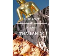 Mon Carnet de Voyage THAILANDE: Journal de voyage à remplir spécial THAILANDE | 5.25 x 8 pouces, 13.33 x 20.32 cm | Parfait pour votre voyage