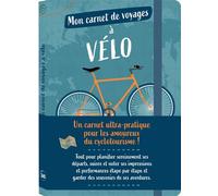 Mon carnet de voyages à vélo - journal de bord guidé - Collectif - Editions 365 - broché - Carnet (de voyage, intime, de notes)