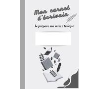 Mon carnet d'écrivain - Je prépare ma trilogie/série: Version noir et blanc