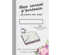 Mon carnet d'écrivain: Je prépare mon roman