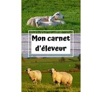 Mon carnet d'éleveur: carnet de note et de suivi de l'élevage, spécial berger/ ovins / moutons