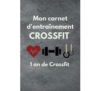 Mon carnet d'entrainement Crossfit: 1 an de Crossfit