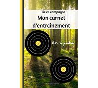 Mon carnet d'entraînement tir en campagne: Arc à poulies
