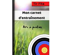 Mon carnet d'entraînement Tir FITA: Arc à poulies