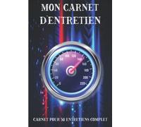 Mon Carnet d'entretien: Carnet d'entretien préfabriqué pour tout type de véhicule .Inclus un carnet d'adresses pour enregistrer ses garagistes,une ... remplissage pour chaque réparation,entretien