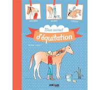 Astrid Lauzet – Mon carnet d'équitation – Apprendre, soigner, s'amuser – Broché