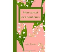 Mon carnet des bonheurs Cahier d'exercices: Cahier à compléter | 100 pages pour se remémorer nos bonheurs | Petit format pour être emmener partout 12,7 x 20,32 cm
