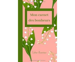 Mon carnet des bonheurs Cahier d'exercices: Cahier à compléter | 100 pages pour se remémorer nos bonheurs | Petit format pour être emmener partout 12,7 x 20,32 cm