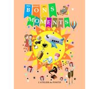 Mon carnet des bons moments - Des petits bonheurs aux souvenirs inoubliables: Un carnet bien-être pour écrire, conserver et relire vos souvenirs heureux