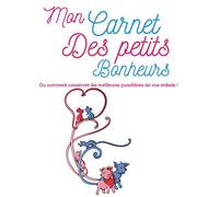 Mon carnet des petits bonheurs: Ou comment conserver les meilleures punchlines de vos enfants !