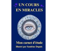 Mon carnet d'étude: Un Cours En Miracles