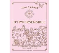 Mon carnet d'hypersensible 50 exercices à mettre en uvre pour vous épanouir - Collectif - Marabout - broché - Guide