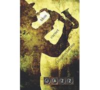 Mon Carnet Dimprovisation - Jazz: Mon Carnet Dimprovisation - Jazz - 120 Pages - 15,24cm X 22,86cm Pour Celui Qui Veux Improviser Son Jazz, Avec 12 Portées Par Pages En Dégradé De Gris.